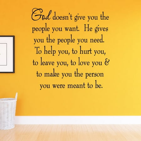 Wall Decor Sayings Inspirational VWAQ God Doesn't Give You The People You Want. He Gives You The People You Need Family Wall Decals Home Decor Faith Wall Quotes Inspirational Saying ()