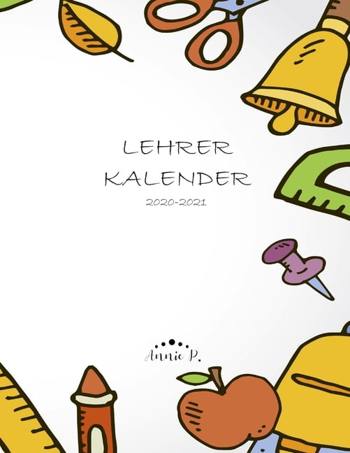 Lehrerkalender 2020 - 2021 : Lehrerplaner für das Schuljahr 2020 - 2021 