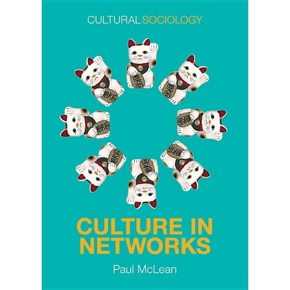 Cultural Sociology Culture in Networks, (Paperback)