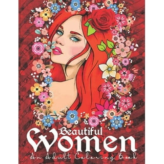 Beautiful Women - An Adult Coloring Book: Color Stunning Faces of Women  with Super Anti Stress and Relaxing Designs (Paperback)