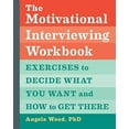 thumbnail image 2 of The Motivational Interviewing Workbook: Exercises to Decide What You Want and How to Get There, 2 of 2