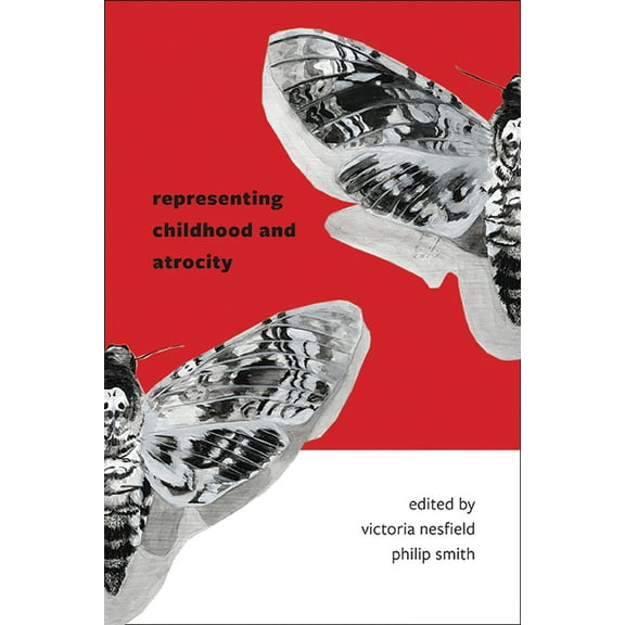 Representing Childhood and Atrocity, (Hardcover)