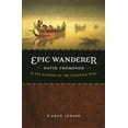 thumbnail image 1 of Pre-Owned Epic Wanderer: David Thompson and the Mapping of the Canadian West (Hardcover) 0803226004 9780803226005, 1 of 1