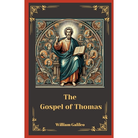 The Gospel Of Thomas: Unveiling The Lost Sayings Of Jesus, (Paperback)