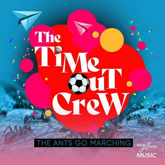 Time-Out Crew - The Ants Go Marching - Kids & Family - CD