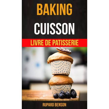 Baking: Cuisson - Livre De Patisserie - eBook