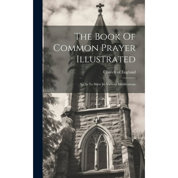 The Book Of Common Prayer Illustrated (Hardcover)