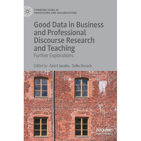 Communicating in Professions and Organiz Good Data in Business and Professional Discourse Research and Teaching: Further Explorations, (Hardcover)