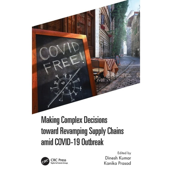 Making Complex Decisions Toward Revamping Supply Chains Amid Covid-19 Outbreak, (Hardcover)
