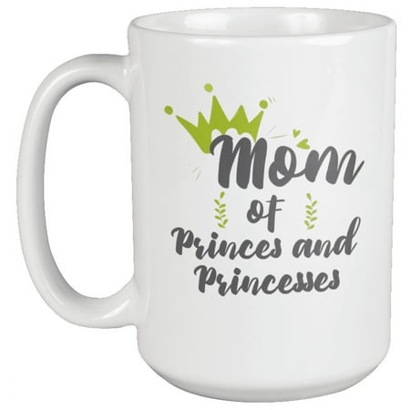 

Mom of Princes & Princesses Coffee & Tea Mug for Mother s Day (15oz)