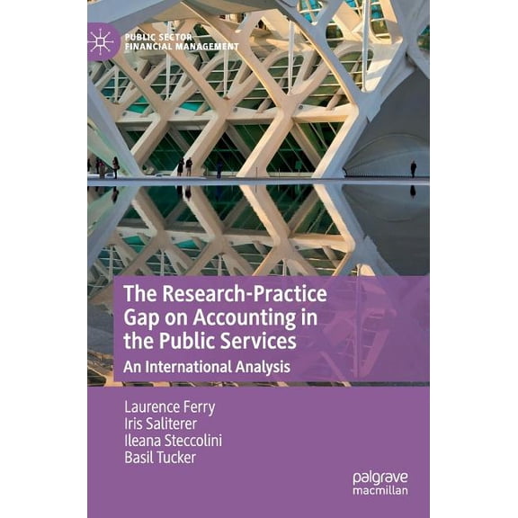 Public Sector Financial Management The Research-Practice Gap on Accounting in the Public Services: An International Analysis, (Hardcover)