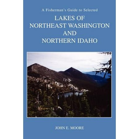 A Fisherman's Guide to Selected High Lakes of Northeast Washington and Northern
