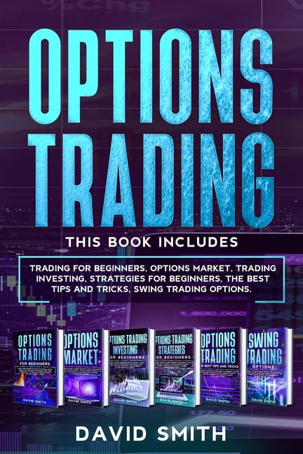 Options Trading: This Book Includes: How to Maximize Your Profit and Become an Expert and Profitable Options Trader Using The Best Tips, Tricks and ...