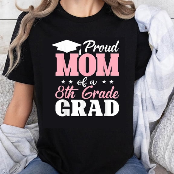 100% Cotton Proud Mom Of A 8th Grade Grad Graduation Celebration Shirt For Mother T-Shirt