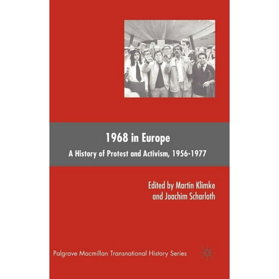 Palgrave MacMillan Transnational History 1968 in Europe: A History of Protest and Activism, 1956-1977, (Paperback)