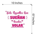 thumbnail image 4 of Spanish Wall Decals for Care Taker Daycare - Solo aquellos que sueñan pueden volar Motivational Quote about Dreams in Spanish Home Wall Sticker - Size: 10 In x 7 In, 4 of 5