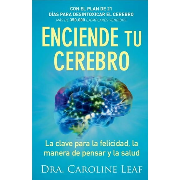 Enciende Tu Cerebro: La Clave Para La Felicidad, La Manera de Pensar Y La Salud, (Paperback)