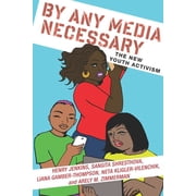 Connected Youth and Digital Futures By Any Media Necessary: The New Youth Activism, Book 3, (Paperback)