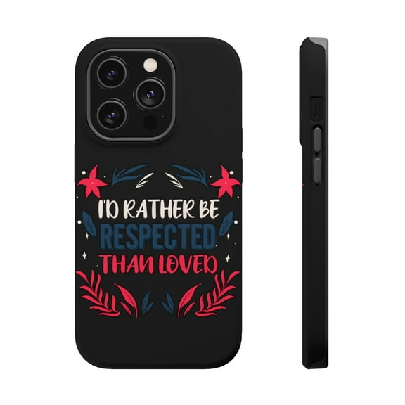 DistinctInk Tough Case for Apple iPhone 15 PRO (6.1" Screen), Compatible with MagSafe Charging - Rather Be Respected Than Loved