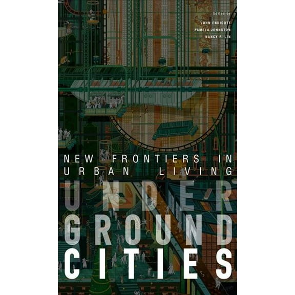Underground Cities : New Frontiers in Urban Living (Paperback)