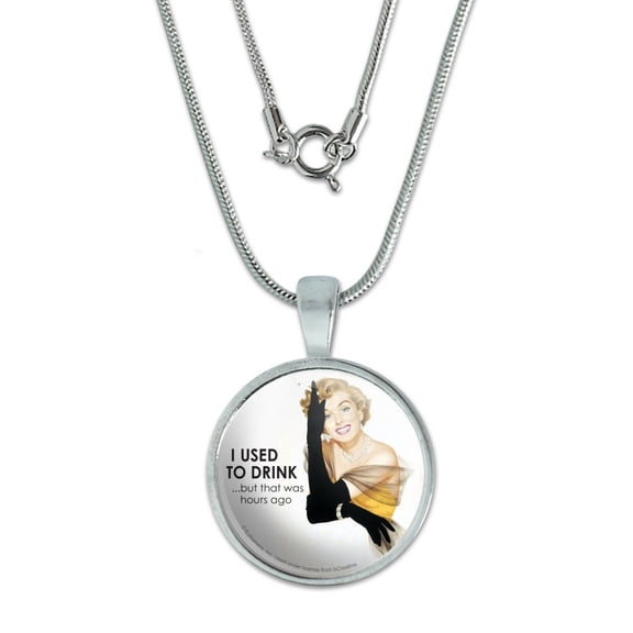 I Used to Drink but that Was Hours Ago Funny Humor 0.75" Pendant with Sterling Silver Plated Chain