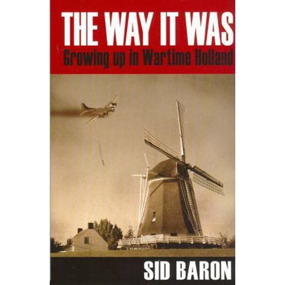 Pre-Owned The Way it Was:Growing up in Wartime Holland (Paperback) 0978558200 9780978558208