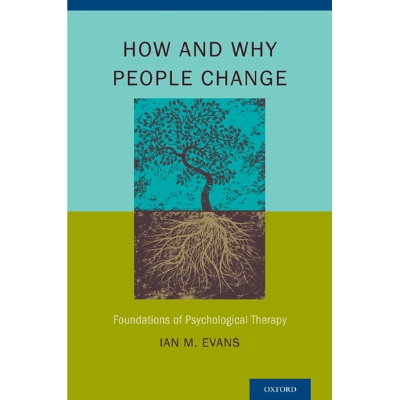 How and Why People Change: Foundations of Psychological Therapy, (Hardcover)