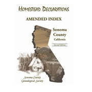 Homestead Declarations : Amended Index, Sonoma County, California, Second Edition (Edition 2) (Paperback)