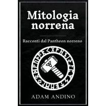 Mitologia norrena: Racconti dal Pantheon norreno, (Paperback)