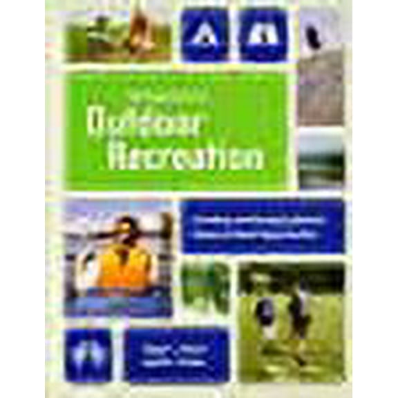 Introduction To Outdoor Recreation: Providing And Managing Natural Resource Based Opportunities