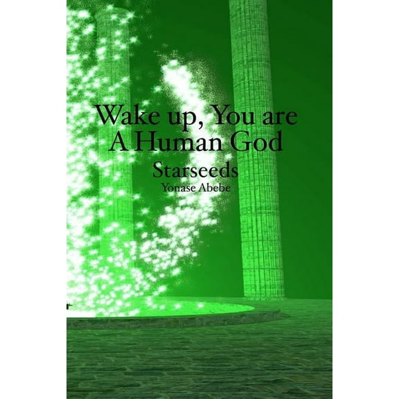 Wake up, You are a Human God: Starseeds, (Paperback)