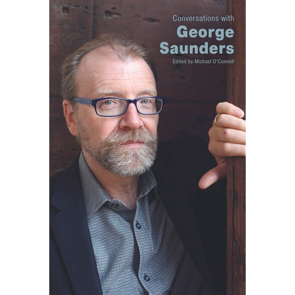 Literary Conversations Conversations with George Saunders, (Hardcover)