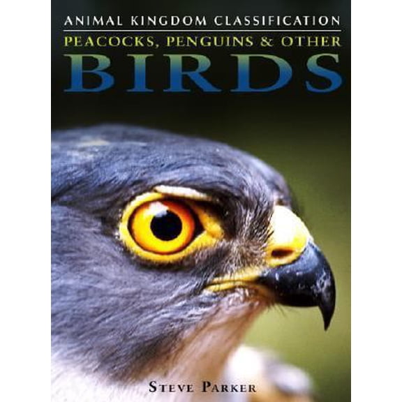 Pre-Owned Peacocks, Penguins & Other Birds (Animal Kingdom Classification) (Unknown) 0756512514 9780756512514