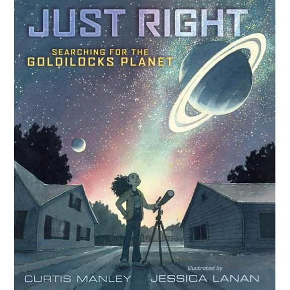 Just Right: Searching for the Goldilocks Planet, (Hardcover)