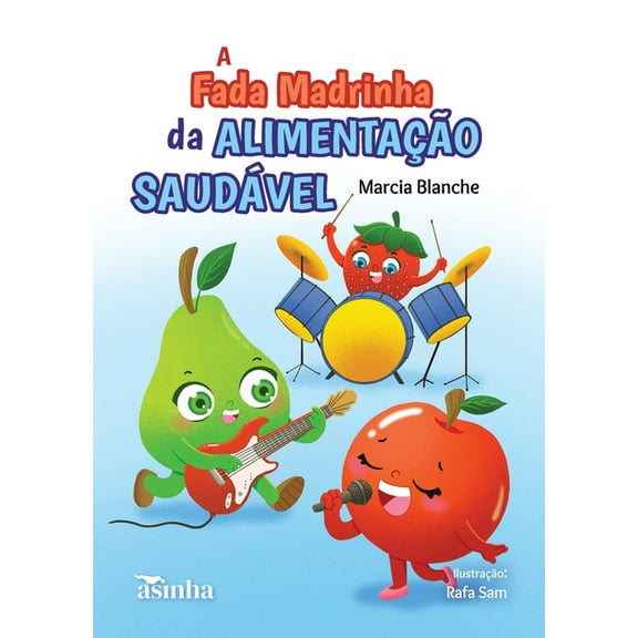 A fada madrinha da alimentação saudável, (Paperback)