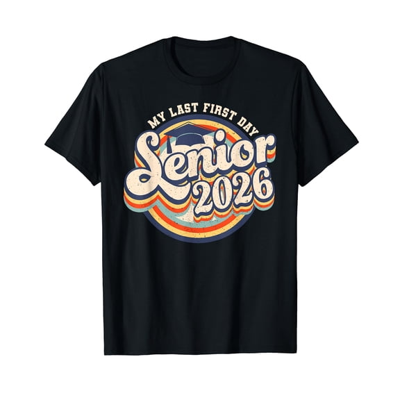 Senior 26 Graduation My Last First Day Vintage Class Of 2026 T-Shirt