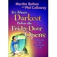 thumbnail image 1 of Pre-Owned It's Always Darkest Before the Fridge Door Opens: Finding Joy in the Cold Places of Life (Paperback) by Martha Bolton, Phil Callaway, 1 of 1