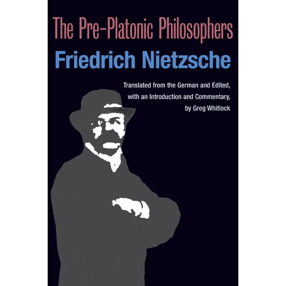 International Nietzsche Studies The Pre-Platonic Philosophers, (Paperback)