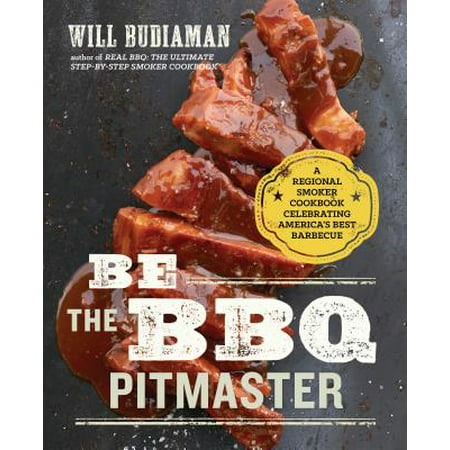 Be the BBQ Pitmaster : A Regional Smoker Cookbook Celebrating America's Best (Best Bbq Cookbook Australia)