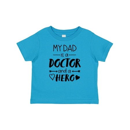 

Inktastic My Dad is a Doctor and a Hero Gift Baby Boy or Baby Girl T-Shirt