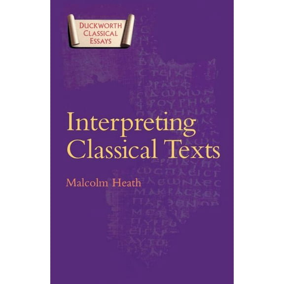 Classical Essays Interpreting Classical Texts, (Paperback)