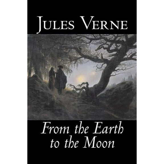 From the Earth to the Moon by Jules Verne, Fiction, Fantasy & Magic, (Paperback)
