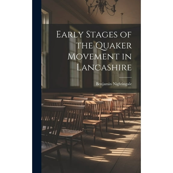 Early Stages of the Quaker Movement in Lancashire (Hardcover)