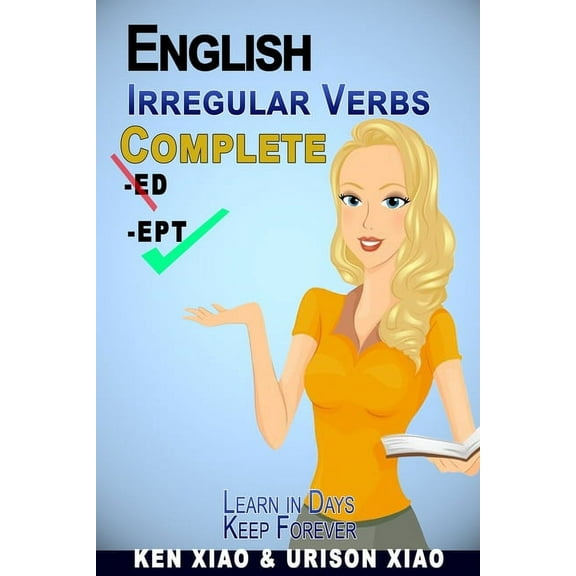 English Irregular Verbs Complete: Learn in Days, Keep Forever (Paperback)