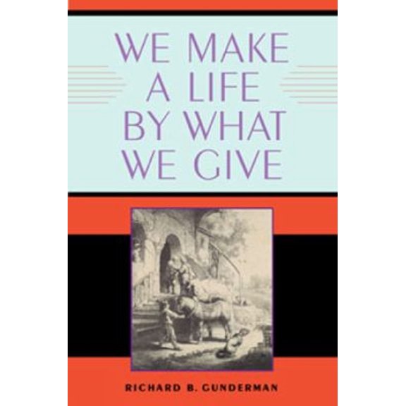Pre-Owned We Make a Life by What We Give (Paperback) 025335076X 9780253350763