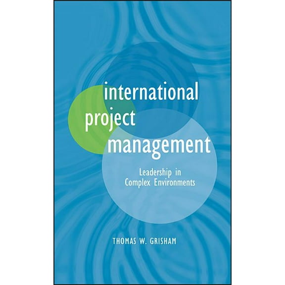 International Project Management: Leadership in Complex Environments, (Hardcover)