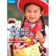 Brand America: The Mother of All Brands (Great Brand Stories series) [Paperback - Used]