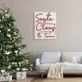 thumbnail image 2 of Santa Claus Coming to Town Phrase Holiday Graphic Art Gallery Wrapped Canvas Print Wall Art, 2 of 7