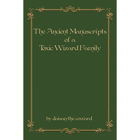 The Ancient Manuscripts of a Toxic Wizard Family, (Paperback)