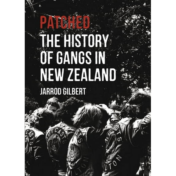 Patched : The History of Gangs in New Zealand (Paperback)